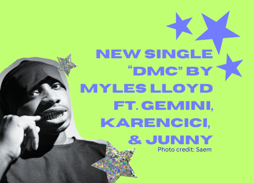 New Single “DMC” by Myles Lloyd ft. Gemini, Karencici, & Junny